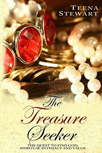 The Treasure Seeker The Quest to Find God, Spiritual Intimacy, and Value, Edition 3