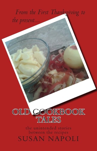 Old Cookbook Tales The Unintended Stories Between the Recipes