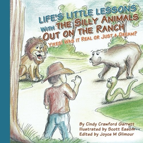 Life's Lessons With the Silly Animals Out on the Ranch Yikes! Was it Real Or Just a Dream?