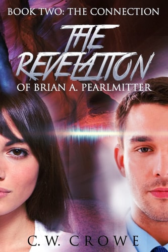 The Revelation of Brian A. Pearlmitter, Book Two The Connection