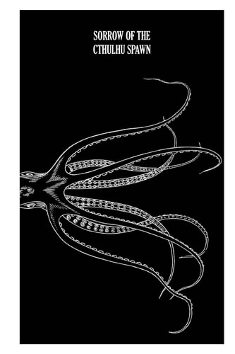Sorrow of the Cthulhu Spawn Horror in Verse, Prose and Paintings