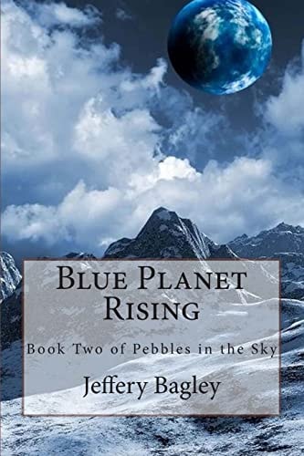 Blue Planet Rising Book Two of Pebbles in the Sky