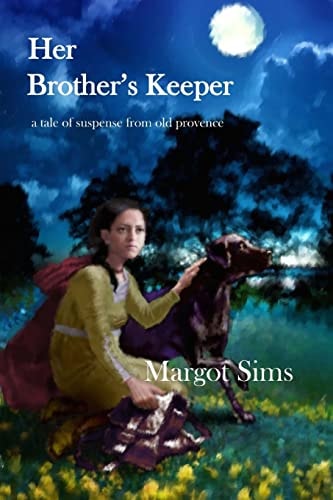 Her Brother's Keeper A Tale of Suspense from Old Provence