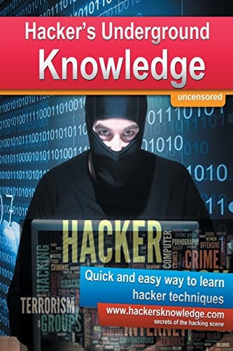Hackers Underground Knowledge Quick and Easy Way to Learn Secret Hacker Techniques