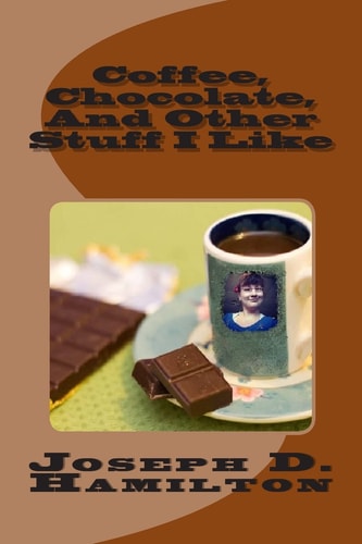 Coffee, Chocolate, And Other Stuff I Like
