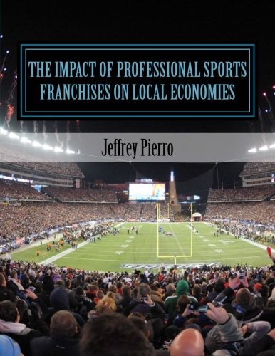 The Impact of Professional Sports Franchises on Local Economies