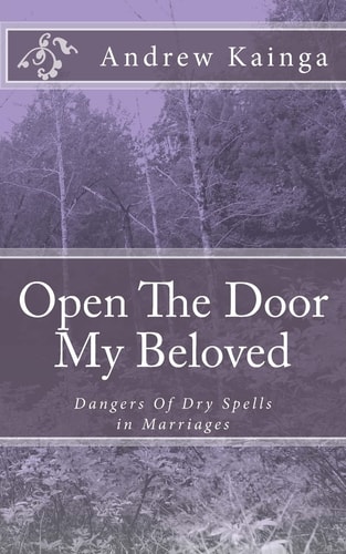 Open The Door My Beloved Dangers Of Dry Spells in Marriages