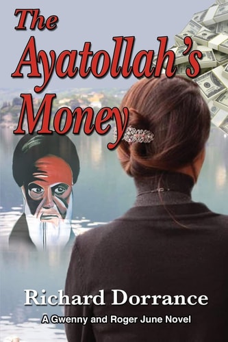 The Ayatollah's Money A Gwenny and Roger June Novel