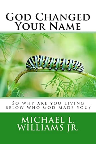 God Changed Your Name So why are You Living Below who God Made You?