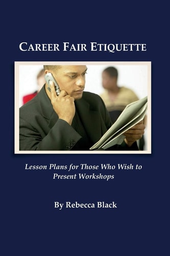 Career Fair Etiquette Lesson Plans for Those Who Wish to Present Workshops
