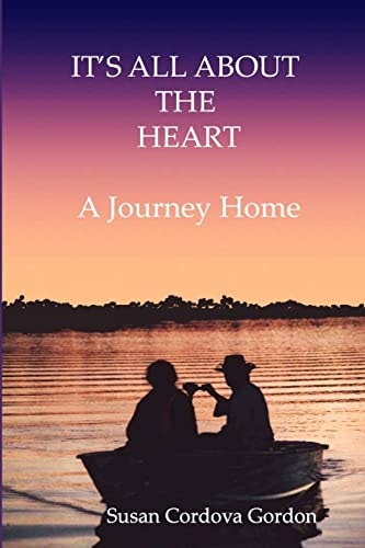 It's All About the Heart A Journey Home