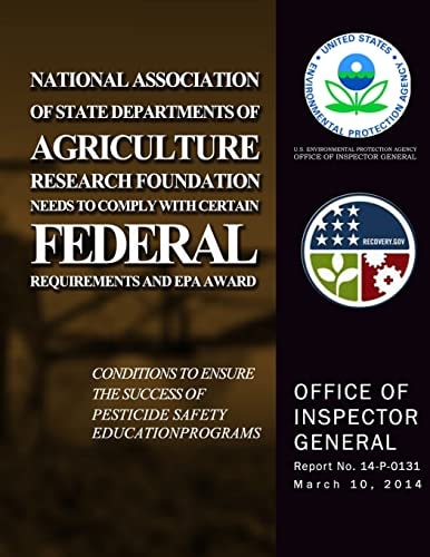 National Association of State Departments of Agriculture Research Foundation Needs to Comply With Certain Federal Requirements and EPA Award Conditions to Ensure the Success of Pesticide Safety Education Programs