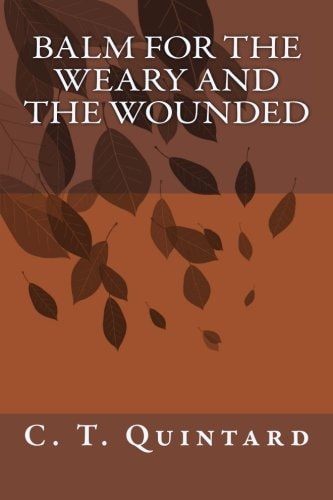 Balm for the Weary and the Wounded