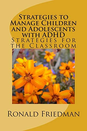 Strategies to Manage Children and Adolescents with ADHD Strategies for the Classroom