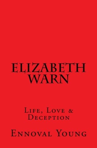 Elizabeth Warn Life, Love and Deception