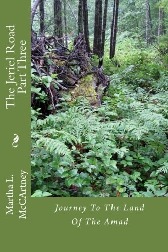 The Jeriel Road Part Three Journey To The Land Of The Amad
