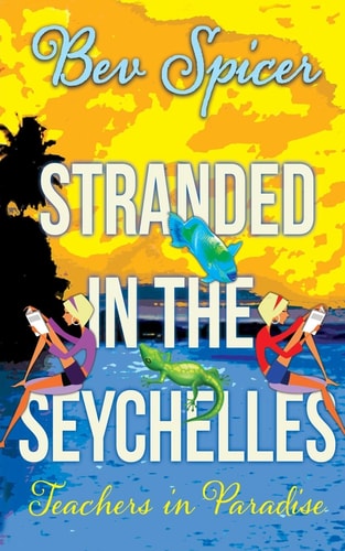 Stranded in the Seychelles Teachers in Paradise