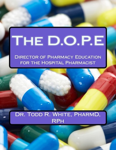 The D. O. P. E Director of Pharmacy Education for the Hospital Pharmacist