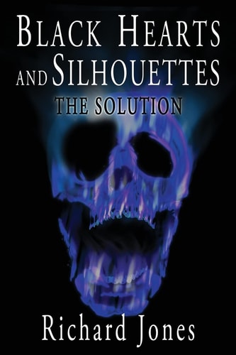 Black Hearts and Silhouettes- Book 3 The Solution