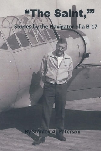 "The Saint," Stories by the Navigator of a B-17