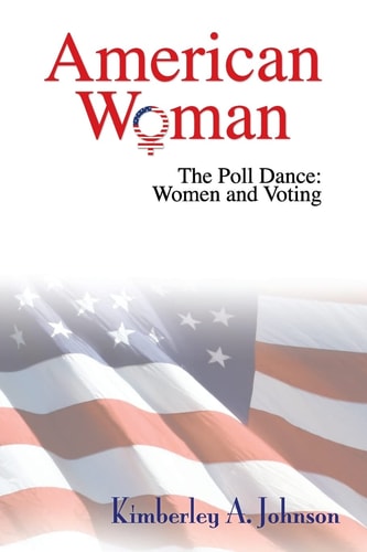 American Woman The Poll Dance : Women and Voting