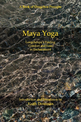 Maya Yoga Longchenpa's Finding Comfort and Ease in Enchantment