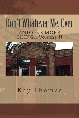 Don't Whatever Me, Ever And ONE MORE THING... Volume II