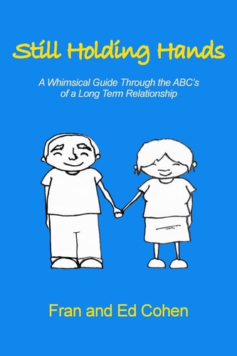 Still Holding Hands A Whimsical Guide Through the ABC's of a Long Term Relationship
