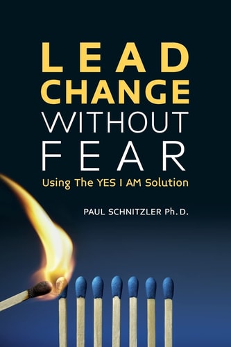 Lead Change Without Fear Using the YES I AM Solution