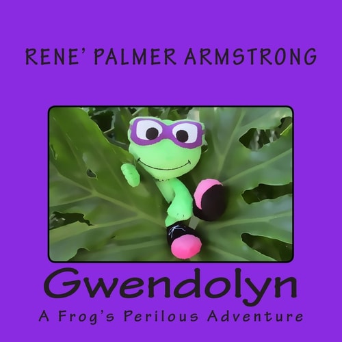 Gwendolyn A Frog's Perilous Adventure