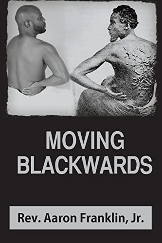 Moving Blackwards A Theological Exercise Disguised As a Social Critique of the African Diaspora in North America at the Turn of the 21st Century