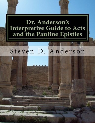 Dr. Anderson's Interpretive Guide to Acts and the Pauline Epistles Acts-Philemon