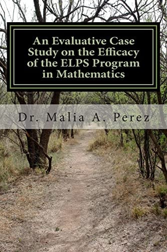 An Evaluative Case Study on the Efficacy of the ELPS Program in Mathematics ELPS in Mathematics