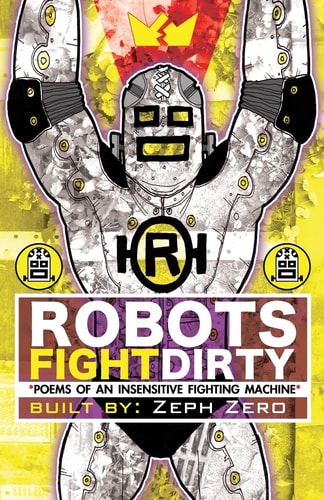 Robots Fight Dirty Poems of an Insensitive Fighting Machine