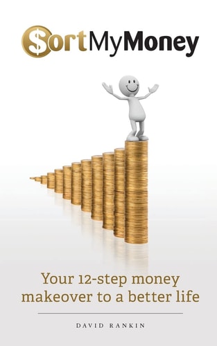 Sort My Money Your 12-Step Money Makeover to a Better Life