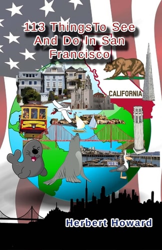 113 Things to See and Do in San Francisco