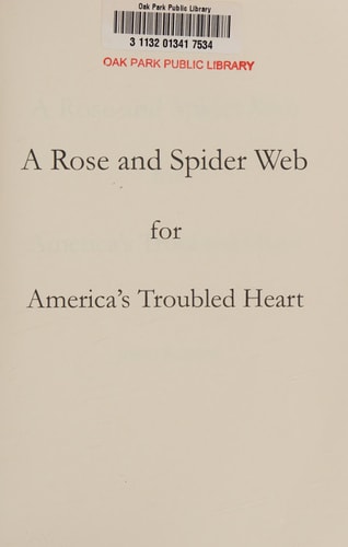 A Rose and Spider Web for America's Troubled Heart
