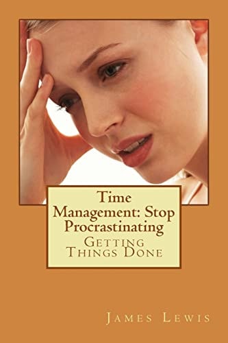 Time Management Stop Procrastinating Getting Things Done