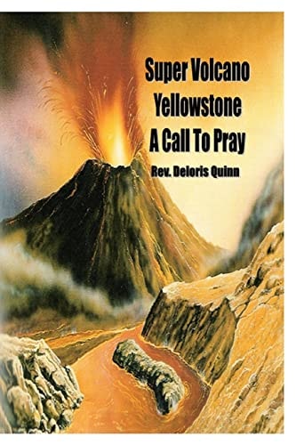 Super Volcano Yellowstone a Call to Pray