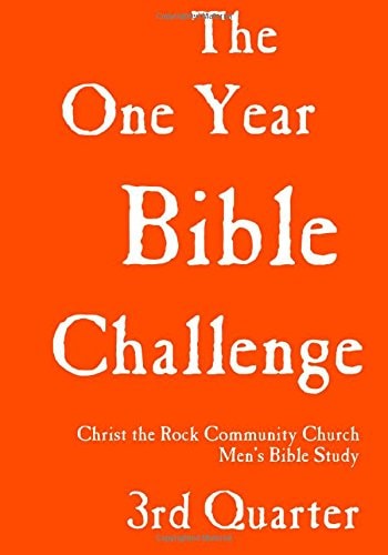 One Year Bible Challenge, 3rd Quarter Read The Whole Bible in One Year