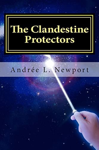 The Clandestine Protectors A Book of Fiction