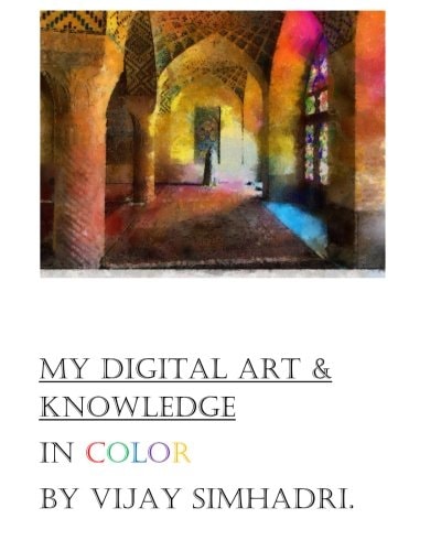 Digital Art (in Color) and My Knowledge My Color Digital Paintings