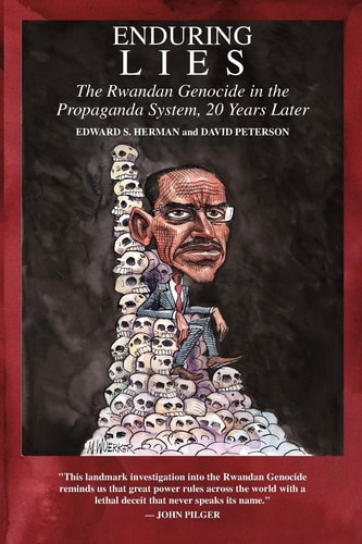 Enduring Lies The Rwandan Genocide in the Propaganda System, 20 Years Later
