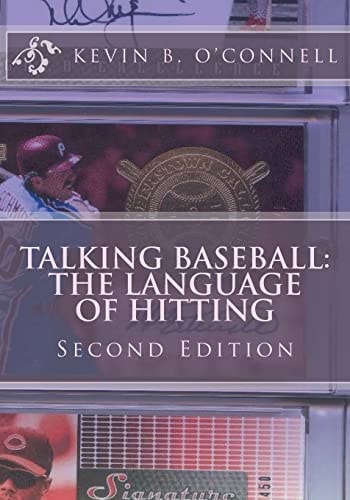 Talking Baseball The Language of Hitting All You Need to Dominate Pitchers