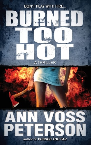 Burned Too Hot A Thriller