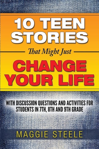 Ten Teen Stories That Might Just Change Your Life With Discussion Questions and Activities for Students in 7th, 8th and 9th Grade
