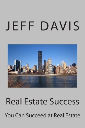 Real Estate Success You Can Succeed at Real Estate