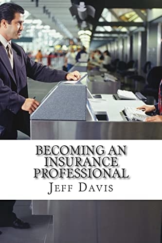 Becoming an Insurance Professional Making Money by Earning It