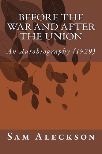 Before the War and After the Union An Autobiography (1929)