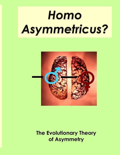 Homo Asymmetricus? The Evolutionary Theory of Asymmetry